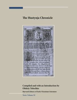 The Hustyn' Chronicle (Harvard Library of Early Ukrainian Literature:  Texts) - Book  of the Harvard Library of Early Ukrainian Literature in English Translation