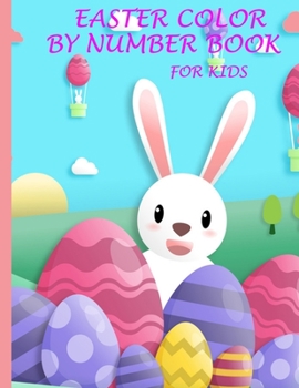 Paperback easter color by number book for kids: Fun and Creative Coloring Activity Book for Kids with with 100 Large Designs [Bunny, rabbit, Easter eggs flowers Book