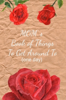 Paperback Mom's Book Of Things: Funny Gag Gifts for Her, Birthday & Christmas Gifts for Mom, Hilarious Mother's Day Gift Ideas Book