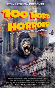 100 Word Horrors: An Anthology of Horror Drabbles