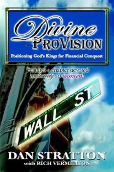 Paperback Divine Provision: Positioning God's Kings for Financial Conquest Book
