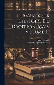 Hardcover Travaux Sur L'histoire Du Droit Français, Volume 1... [French] Book