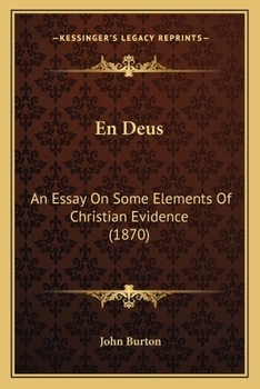 Paperback En Deus: An Essay On Some Elements Of Christian Evidence (1870) Book