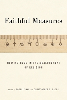 Paperback Faithful Measures: New Methods in the Measurement of Religion Book