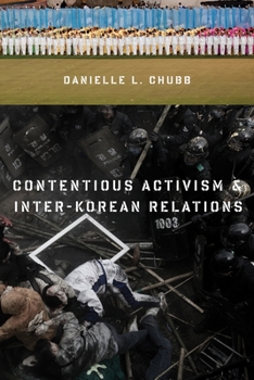 Contentious Activism & Inter-Korean Relations - Book  of the Contemporary Asia in the World