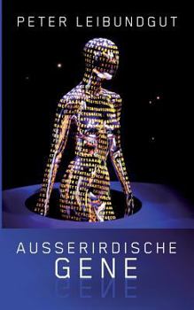 Paperback Ausseridische Gene: Ein Marsrover enträtselt die wahre Herkunft der Menschheit [German] Book