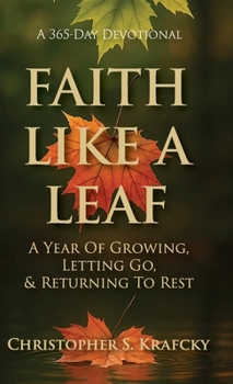 Hardcover Faith Like A Leaf: A Year Of Growing, Letting Go, & Returning To Rest Book