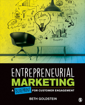 Paperback Entrepreneurial Marketing: A Blueprint for Customer Engagement Book