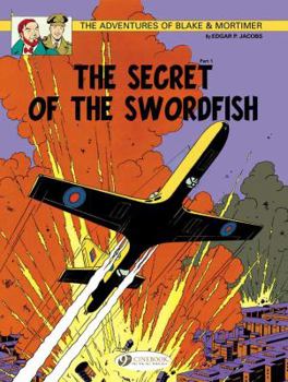 The Secret of the Swordfish, Part 1: The Incredible Chase: The Adventures of Blake and Mortimer Volume 15 - Book #1 of the Blake et Mortimer