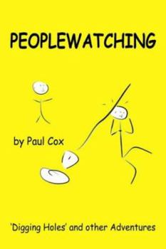 Paperback Peoplewatching: Digging Holes and other Adventures Book