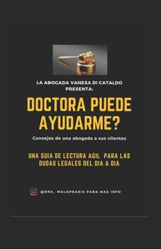 Paperback Doctora Puede Ayudarme?: Consejos de una abogada a sus clientes [Spanish] Book