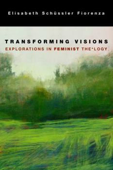 Hardcover Transforming Vision: Explorations in Feminist The*logy Book