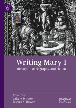 Paperback Writing Mary I: History, Historiography, and Fiction Book