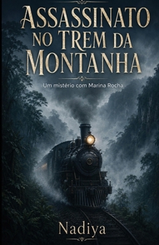 Assassinato No Trem Da Montanha: Um mistério com Marina Rocha (Portuguese Edition)