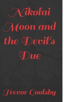 Paperback Nikolai Moon and the Devil's Due Book