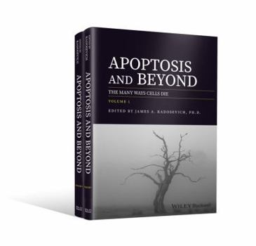 Hardcover Apoptosis and Beyond, 2 Volume Set: The Many Ways Cells Die Book