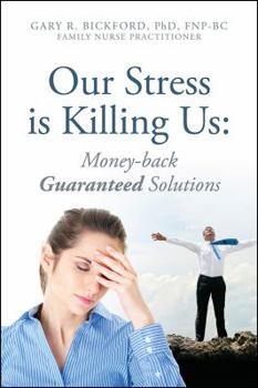 Paperback Our Stress Is Killing Us: Money-Back Guaranteed Solutions Book