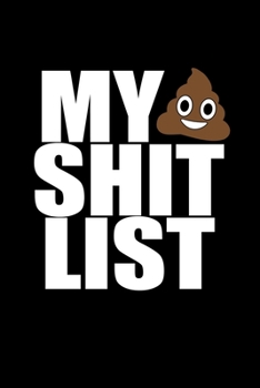 MY SHIT LIST: Funny White Elephant Party Gag Gift 6" x 9" Journal 100 Pages