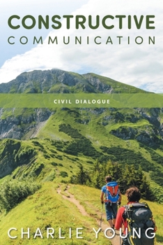 Paperback Constructive Communication: Civil Dialogue Book