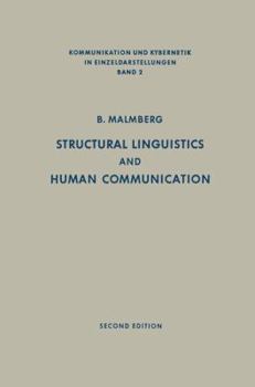 Hardcover Structural Linguistics and Human Communication: An Introduction into the Mechanism of Language and the Methodology of Linguistics (Communication and Cybernetics) Book