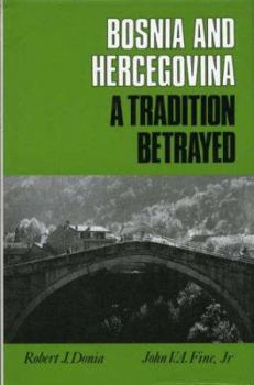 Hardcover Bosnia-Hercegovina: A Tradition Betrayed Book