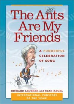 Paperback The Ants Are My Friends: A Punderful Celebration of Song Book