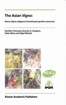 Paperback The Asian Vigna: Genus Vigna Subgenus Ceratotropis Genetic Resources Book