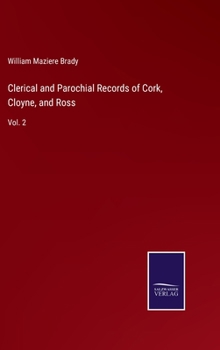 Hardcover Clerical and Parochial Records of Cork, Cloyne, and Ross: Vol. 2 Book