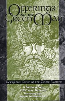 Paperback Offerings for the Green Man: A Bardsong Press Celtic Voice Anthology Book