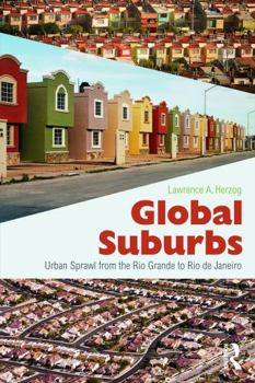 Paperback Global Suburbs: Urban Sprawl from the Rio Grande to Rio de Janeiro Book