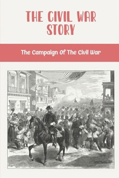 Paperback The Civil War Story: The Campaign Of The Civil War Book