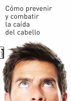 Paperback Cómo Prevenir Y Combatir La Caída del Cabello [Spanish] Book