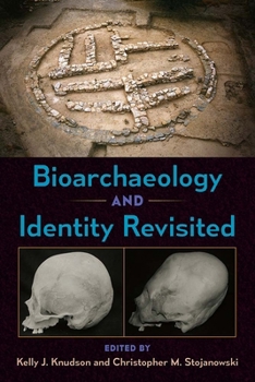 Bioarchaeology and Identity Revisited (Bioarchaeological Interpretations of the Human Past: Local, Regional, and Global Perspectives)