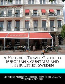 A Historic Travel Guide to European Countries and Their Cities : Sweden