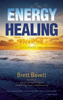 Paperback Energy Healing for Everyone: A Path to Wholeness and Awakening Book