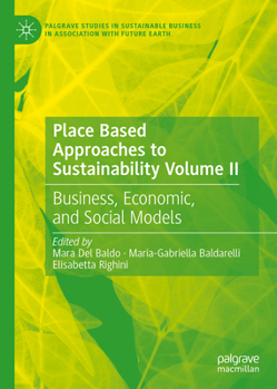 Hardcover Place Based Approaches to Sustainability Volume II: Business, Economic, and Social Models Book
