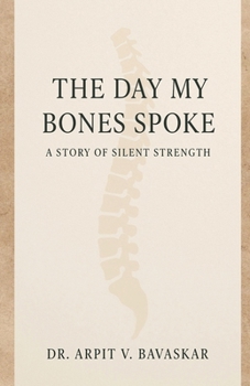 Paperback The Day My Bones Spoke: A Story of Silent Strength Book