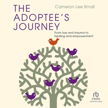 Audio CD The Adoptee's Journey: From Loss and Trauma to Healing and Empowerment Book