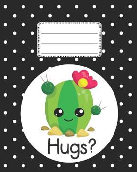 Paperback Hugs Cute Cactus Notebook: Cute Back to School Composition Notebooks for Girls Book