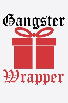 Paperback Gangster Wrapper: Silly and Funny Christmas Holiday Notebook with Lined Pages of Paper Book