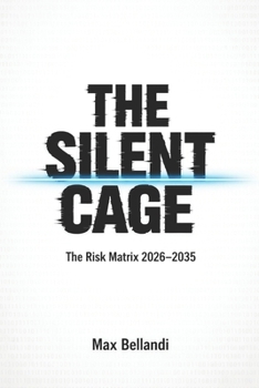 Paperback The Silent Cage: The Digital Risk Matrix: Surviving the Era of Algorithmic Control Book