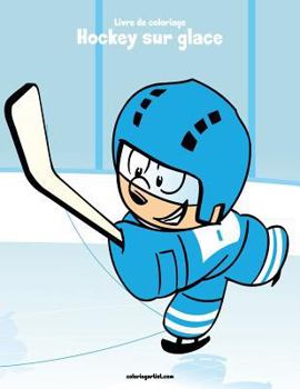 Paperback Livre de coloriage Hockey sur glace 1 [French] Book