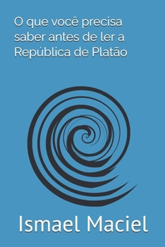 Paperback O que você precisa saber antes de ler A República de Platão [Portuguese] Book