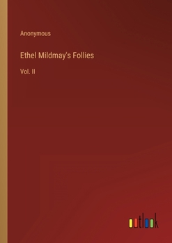 Paperback Ethel Mildmay's Follies: Vol. II Book