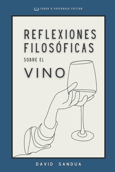 REFLEXIONES FILOSÓFICAS SOBRE EL VINO (Spanish Edition)