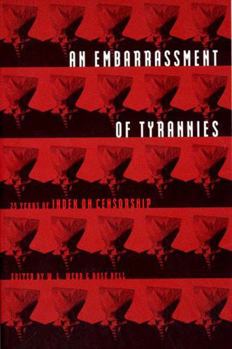 An Embarrassment of Tyrannies: Twenty-Five Years of Index on Censorship