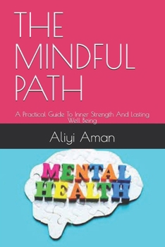 Paperback The Mindful Path: A Practical Guide To Inner Strength And Lasting Well Being Book