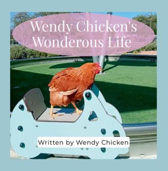 Paperback Wendy Chicken's Wonderous Life Book