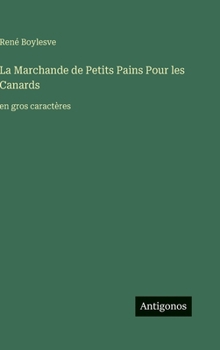 La Marchande de Petits Pains Pour les Canards: en gros caractères (French Edition)