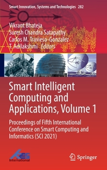 Hardcover Smart Intelligent Computing and Applications, Volume 1: Proceedings of Fifth International Conference on Smart Computing and Informatics (Sci 2021) Book